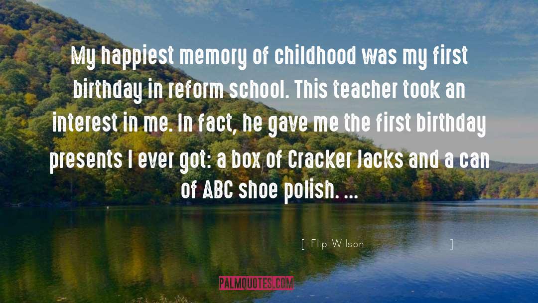 Flip Wilson Quotes: My happiest memory of childhood