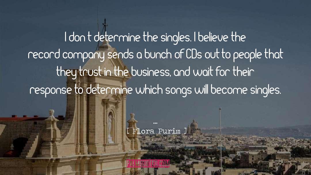 Flora Purim Quotes: I don't determine the singles.