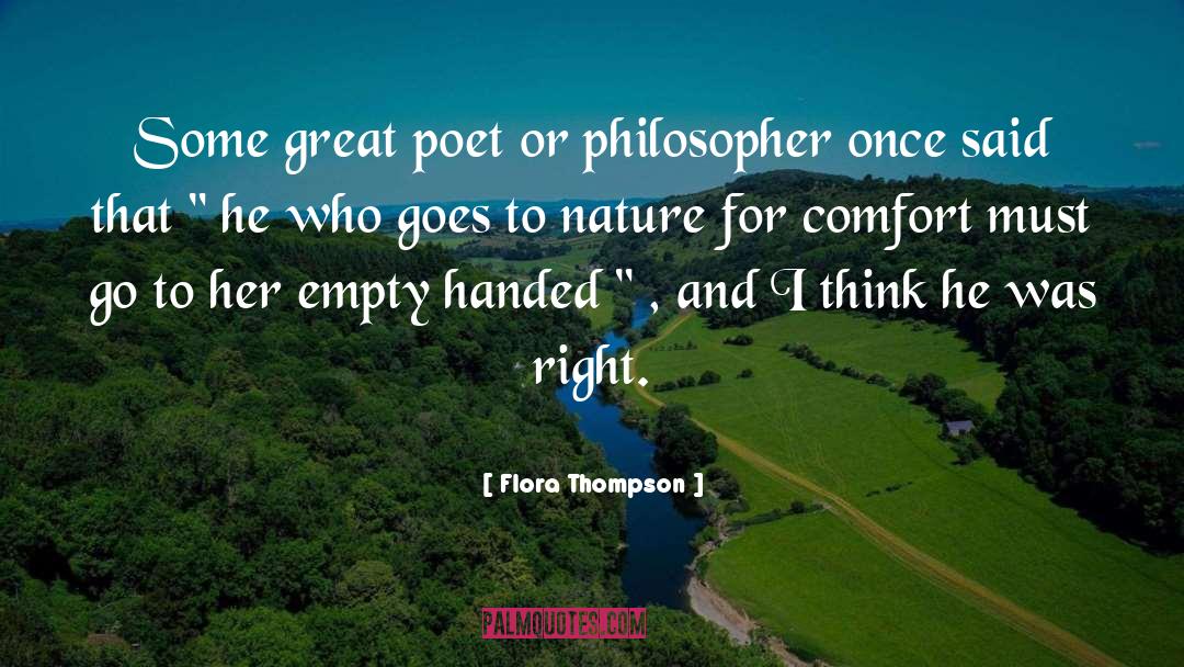Flora Thompson Quotes: Some great poet or philosopher