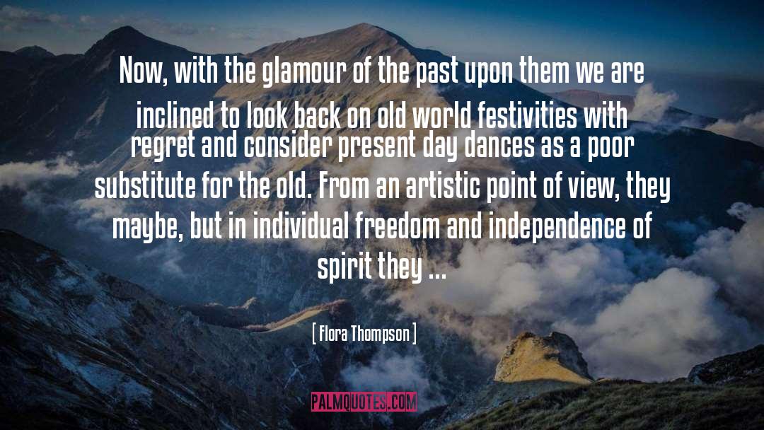 Flora Thompson Quotes: Now, with the glamour of