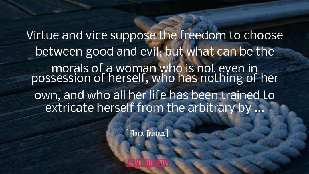 Flora Tristan Quotes: Virtue and vice suppose the