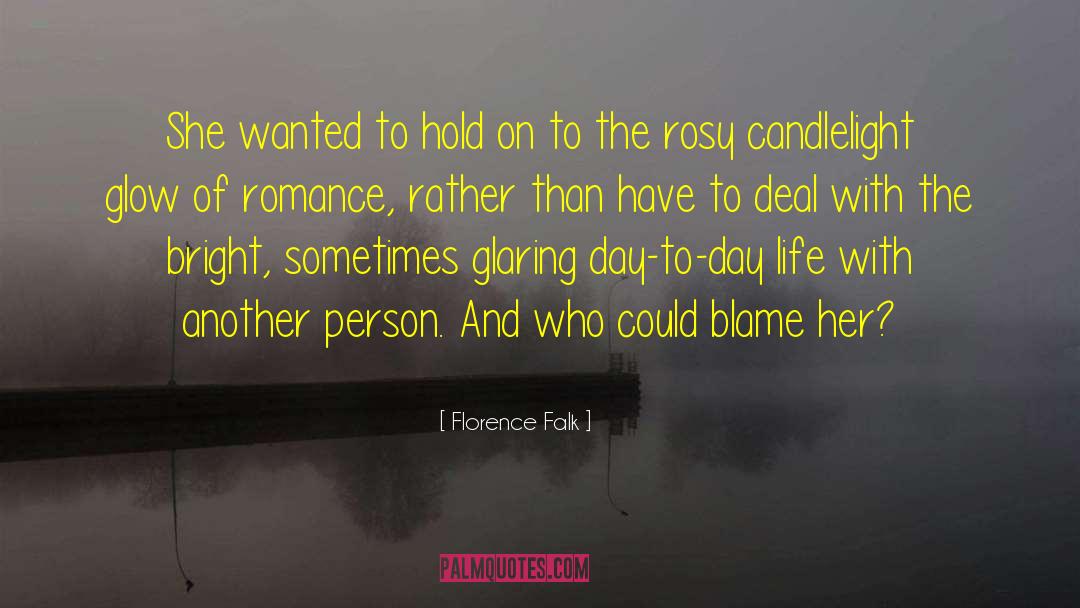 Florence Falk Quotes: She wanted to hold on