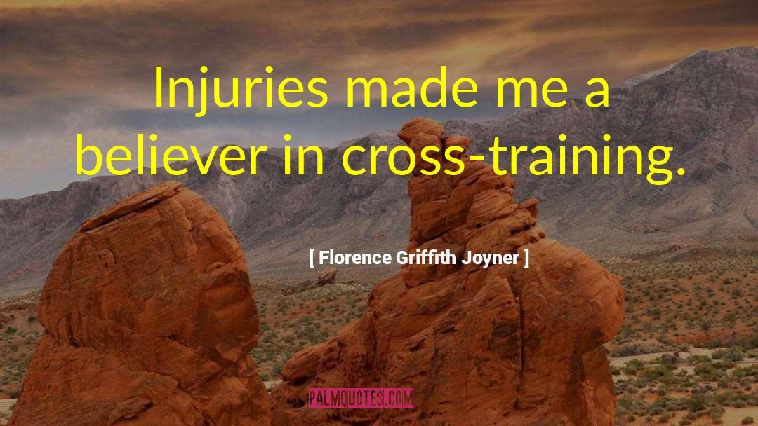 Florence Griffith Joyner Quotes: Injuries made me a believer