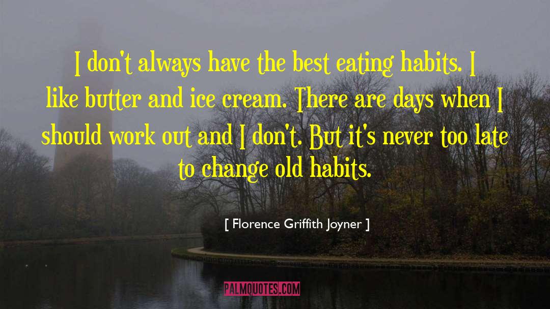 Florence Griffith Joyner Quotes: I don't always have the