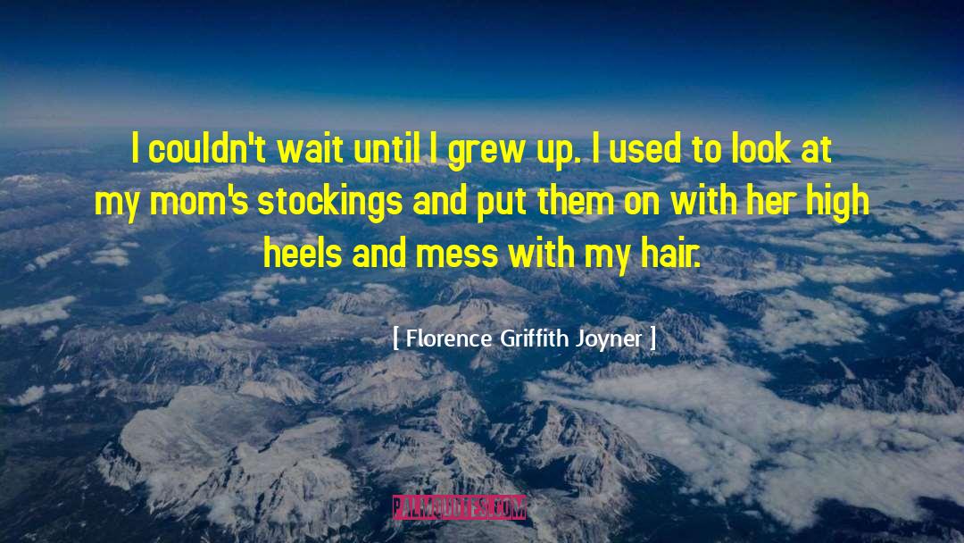 Florence Griffith Joyner Quotes: I couldn't wait until I