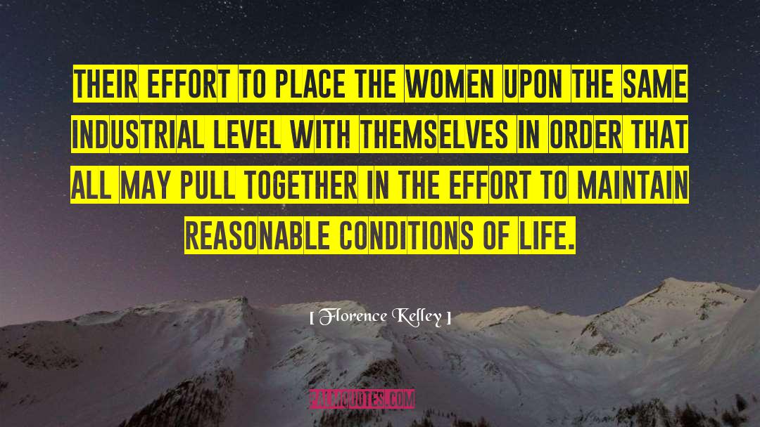 Florence Kelley Quotes: Their effort to place the