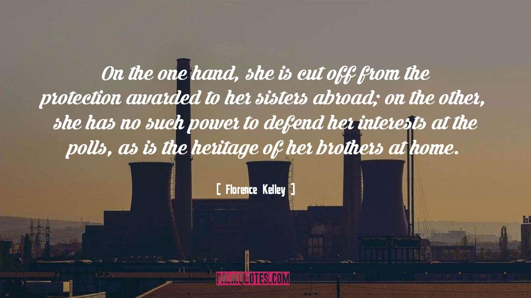 Florence Kelley Quotes: On the one hand, she