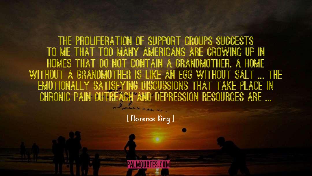 Florence King Quotes: The proliferation of support groups