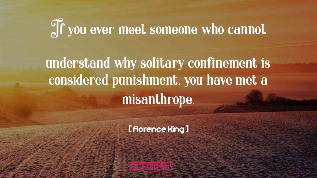 Florence King Quotes: If you ever meet someone