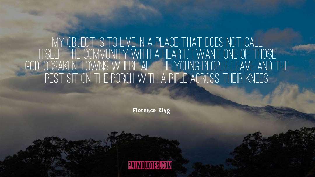 Florence King Quotes: My object is to live