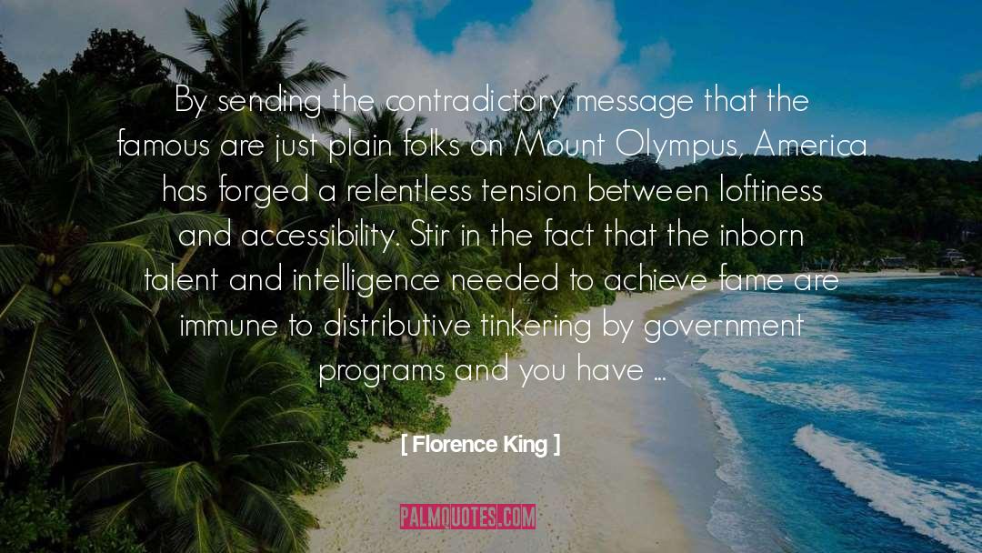 Florence King Quotes: By sending the contradictory message