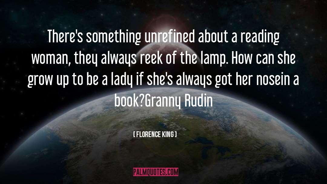 Florence King Quotes: There's something unrefined about a