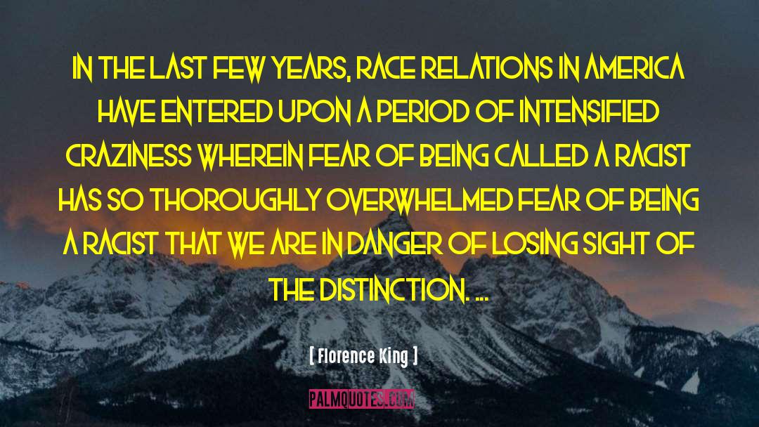 Florence King Quotes: In the last few years,