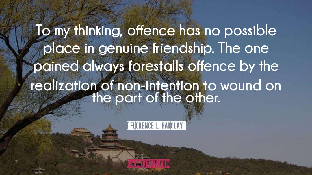 Florence L. Barclay Quotes: To my thinking, offence has