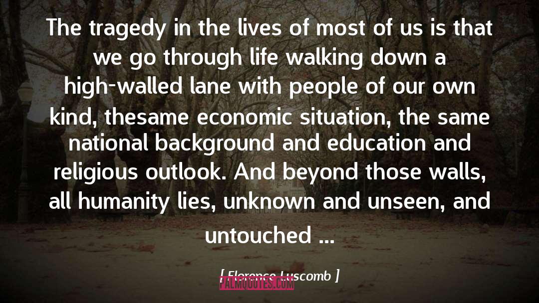 Florence Luscomb Quotes: The tragedy in the lives