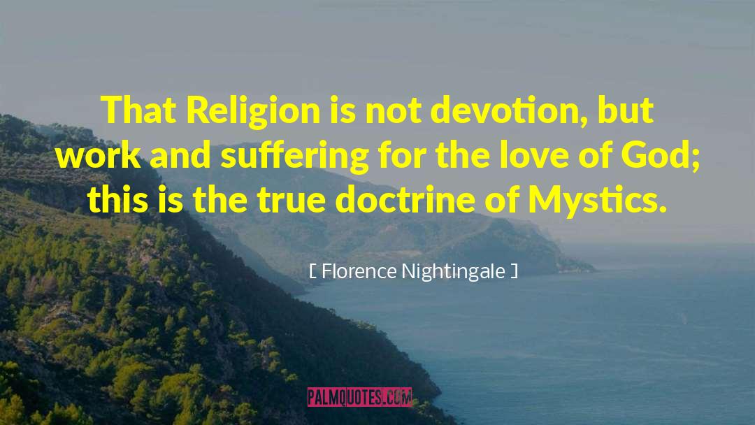 Florence Nightingale Quotes: That Religion is not devotion,