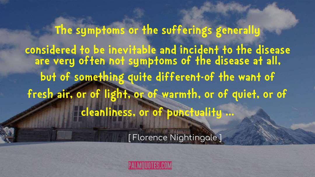 Florence Nightingale Quotes: The symptoms or the sufferings