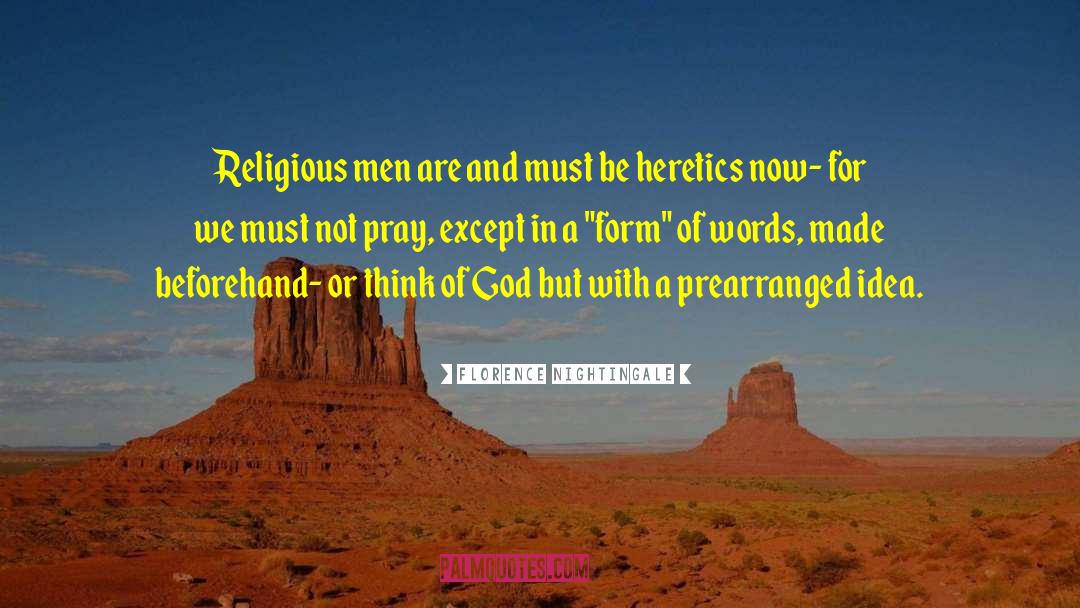 Florence Nightingale Quotes: Religious men are and must