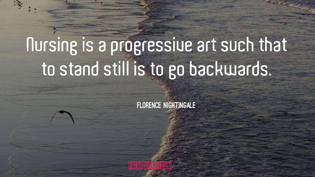 Florence Nightingale Quotes: Nursing is a progressive art