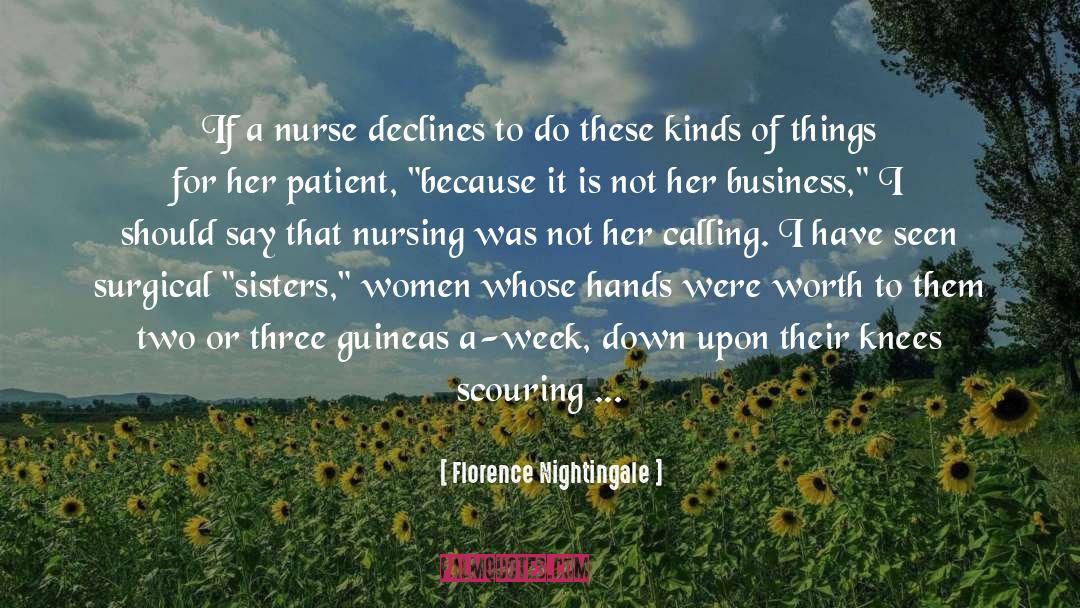 Florence Nightingale Quotes: If a nurse declines to