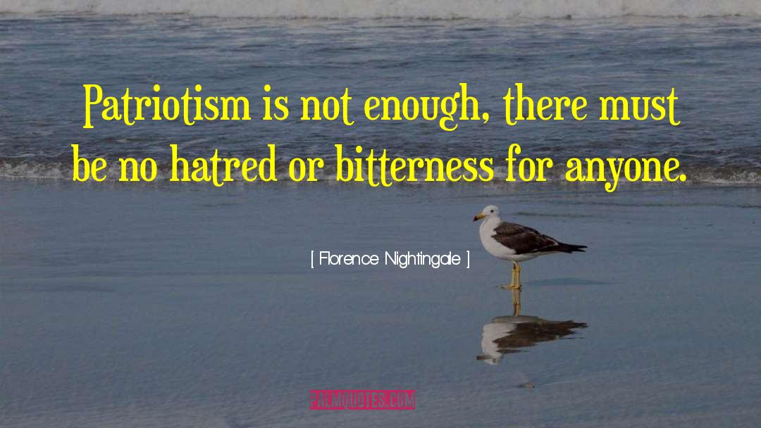 Florence Nightingale Quotes: Patriotism is not enough, there