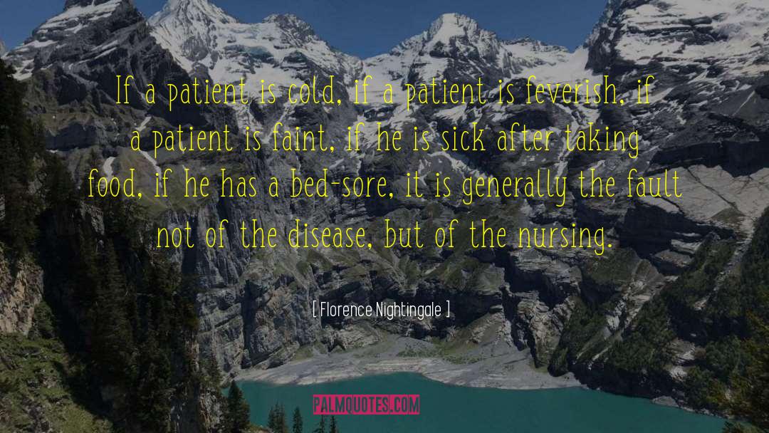 Florence Nightingale Quotes: If a patient is cold,