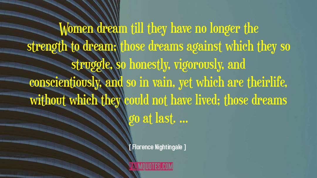 Florence Nightingale Quotes: Women dream till they have