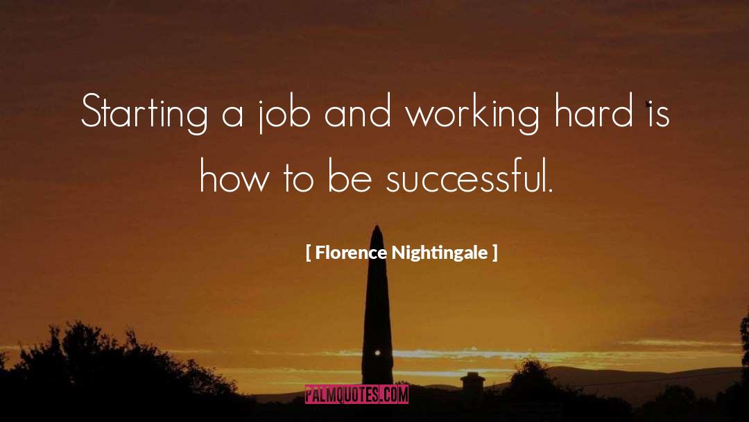 Florence Nightingale Quotes: Starting a job and working