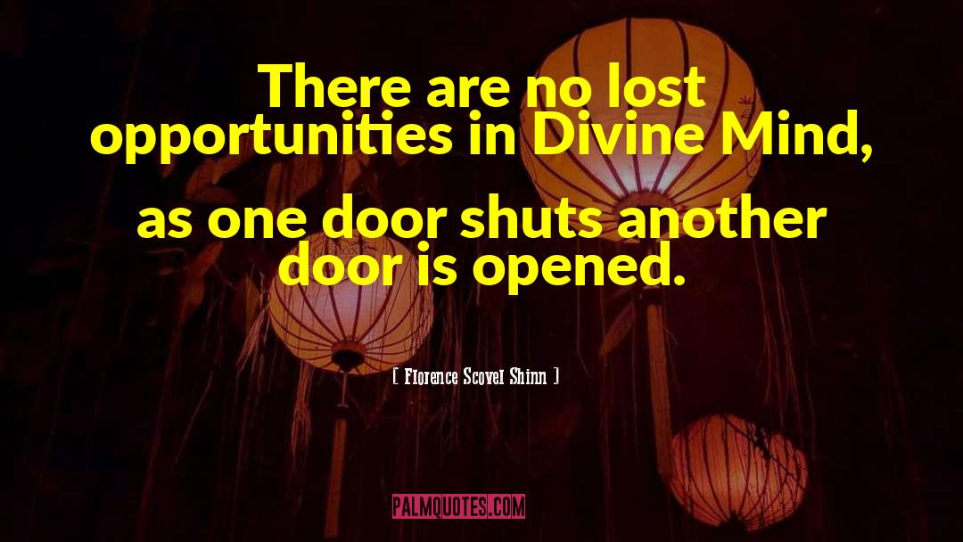 Florence Scovel Shinn Quotes: There are no lost opportunities