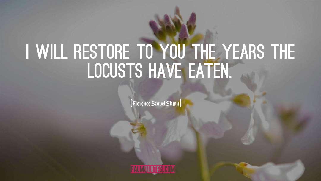 Florence Scovel Shinn Quotes: I will restore to you