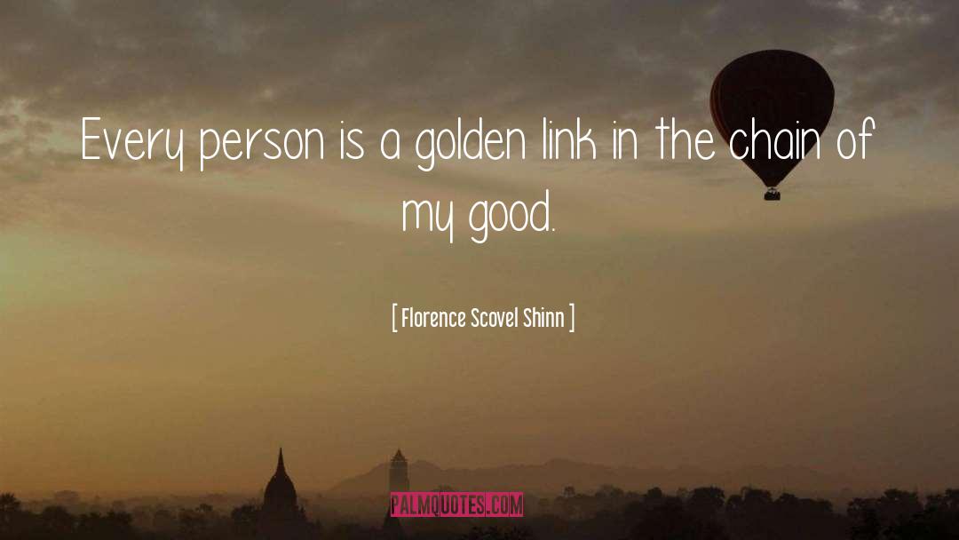 Florence Scovel Shinn Quotes: Every person is a golden