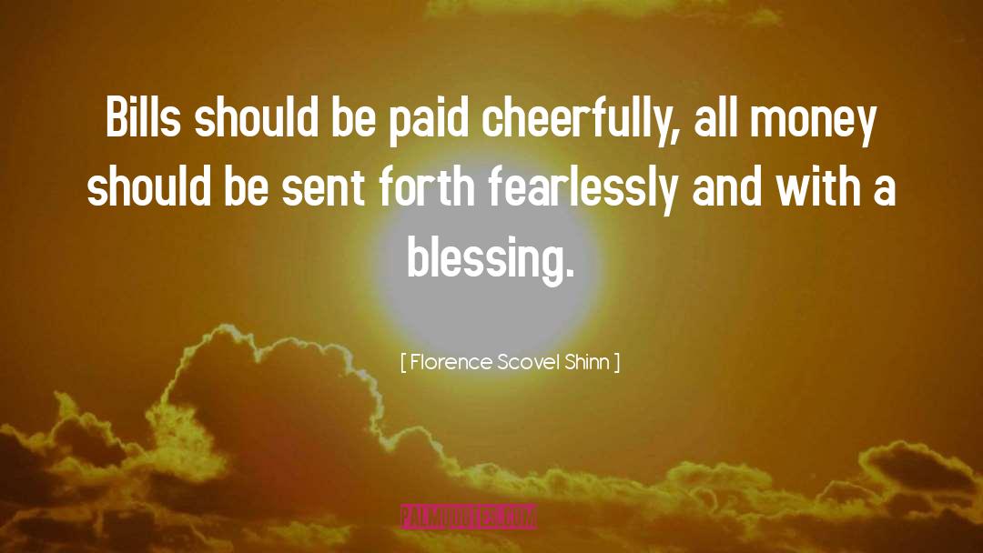 Florence Scovel Shinn Quotes: Bills should be paid cheerfully,