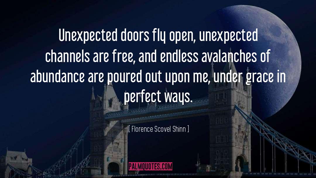 Florence Scovel Shinn Quotes: Unexpected doors fly open, unexpected