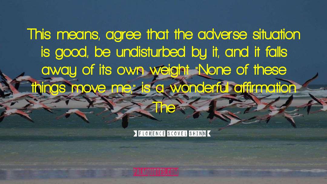 Florence Scovel Shinn Quotes: This means, agree that the