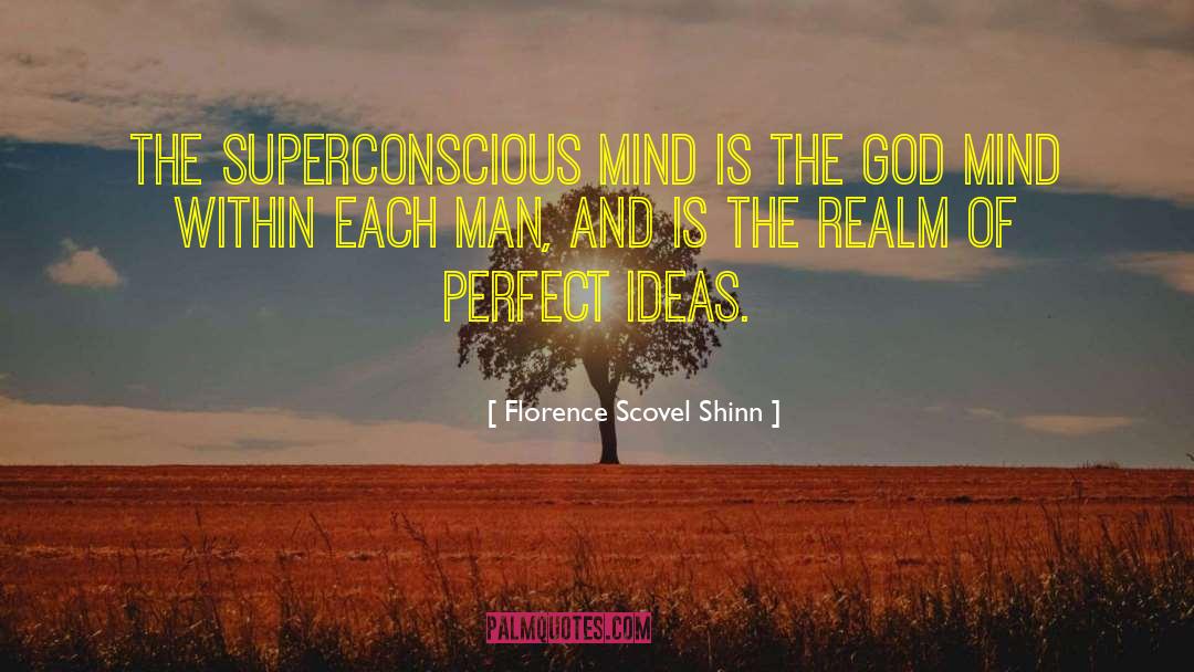 Florence Scovel Shinn Quotes: The superconscious mind is the
