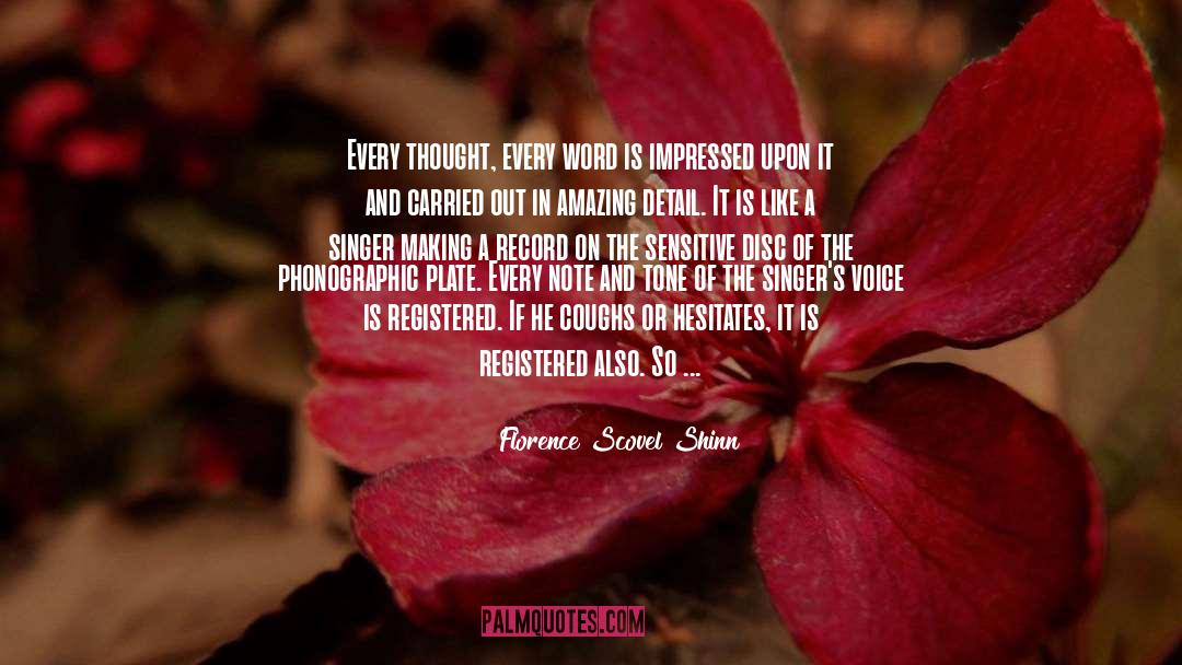 Florence Scovel Shinn Quotes: Every thought, every word is