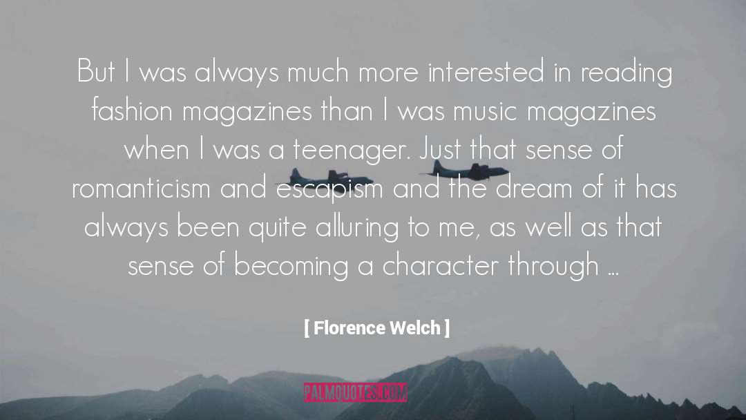 Florence Welch Quotes: But I was always much