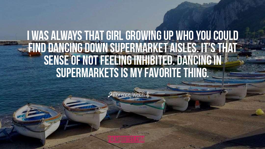 Florence Welch Quotes: I was always that girl