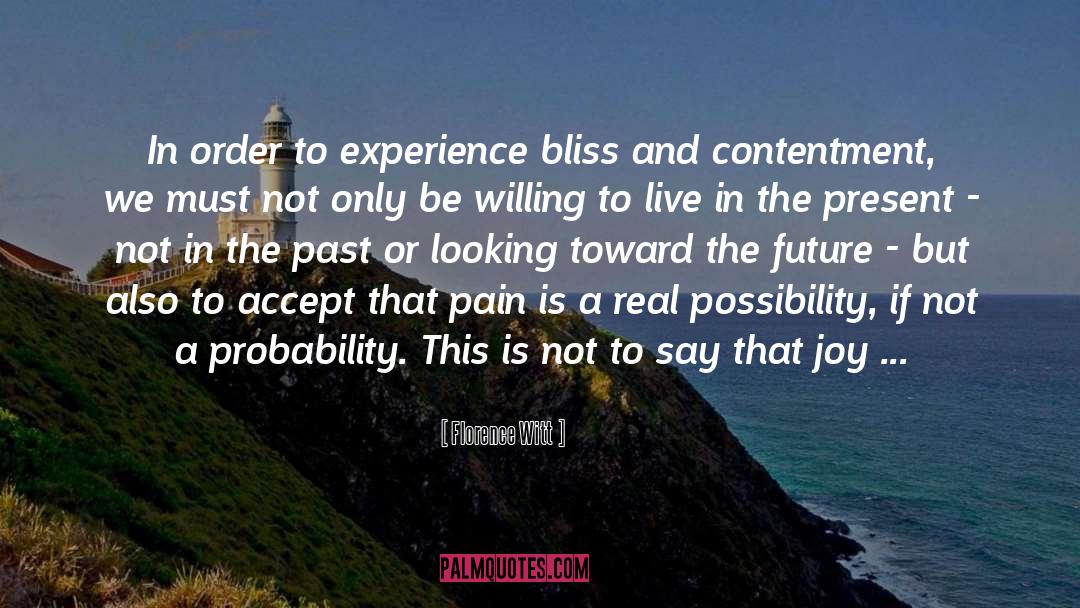 Florence Witt Quotes: In order to experience bliss