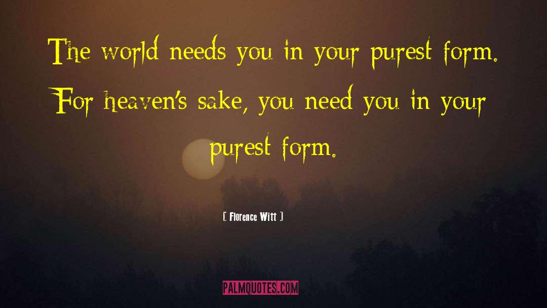 Florence Witt Quotes: The world needs you in