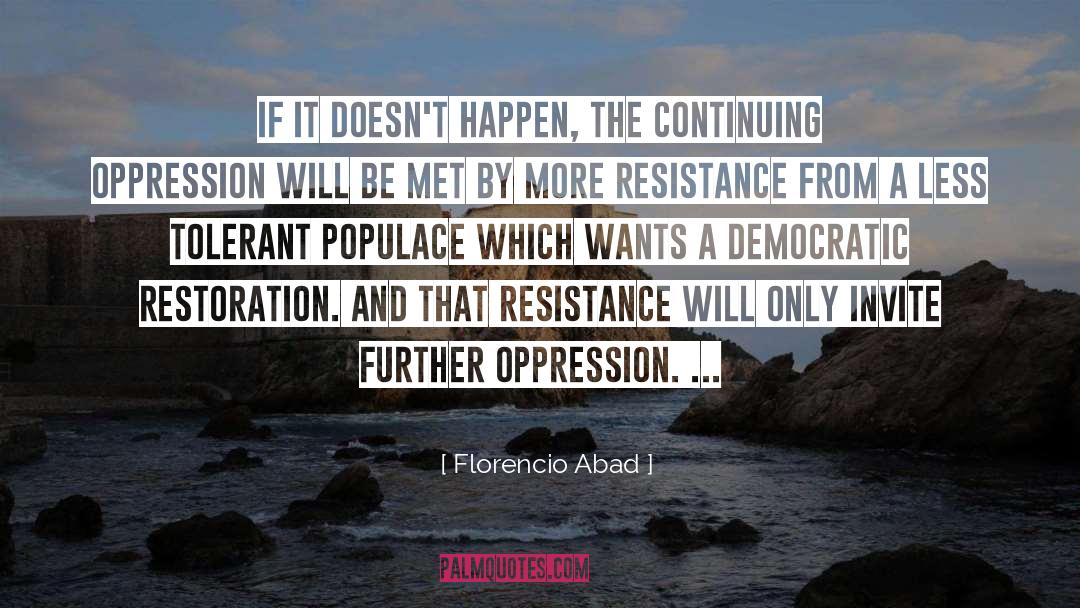 Florencio Abad Quotes: If it doesn't happen, the