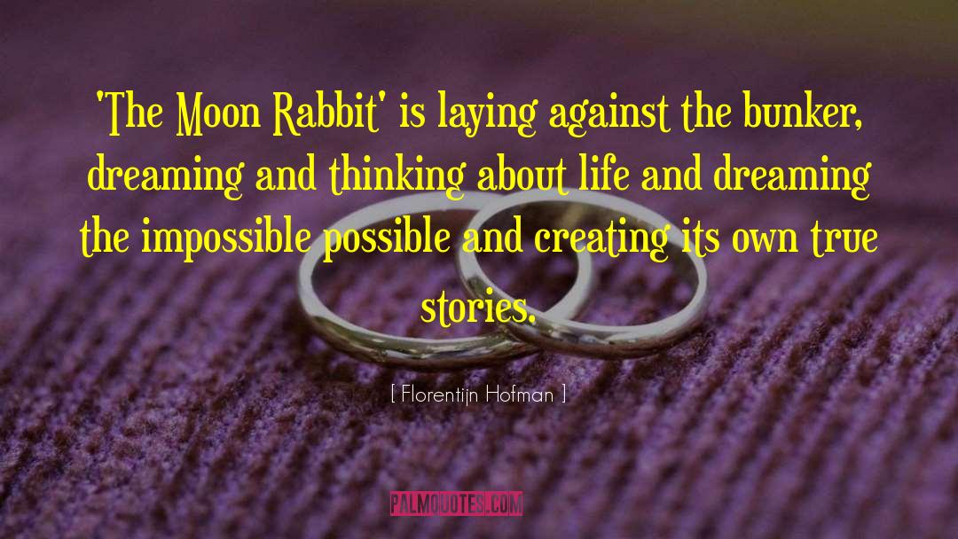 Florentijn Hofman Quotes: 'The Moon Rabbit' is laying