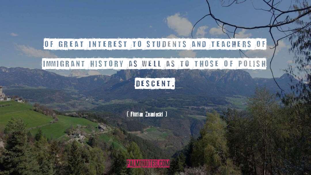 Florian Znaniecki Quotes: Of great interest to students