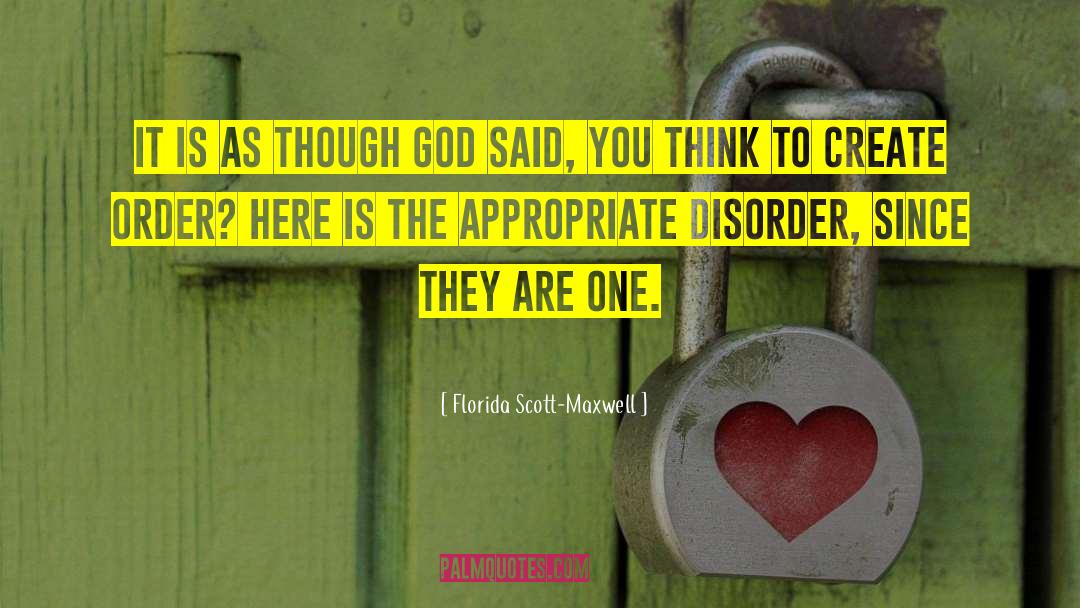 Florida Scott-Maxwell Quotes: It is as though God