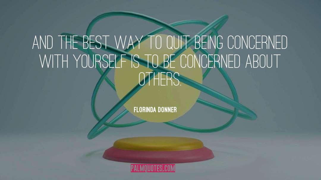 Florinda Donner Quotes: And the best way to