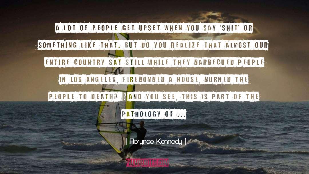Florynce Kennedy Quotes: A lot of people get