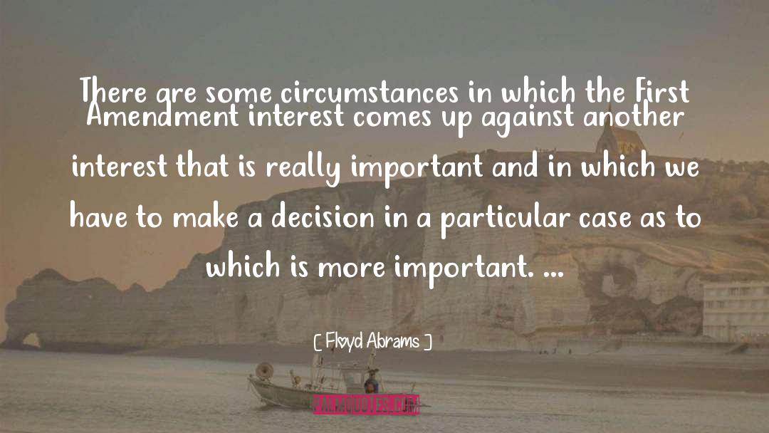 Floyd Abrams Quotes: There are some circumstances in