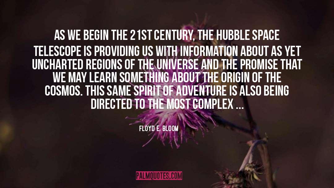 Floyd E. Bloom Quotes: As we begin the 21st