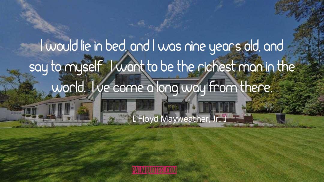 Floyd Mayweather, Jr. Quotes: I would lie in bed,