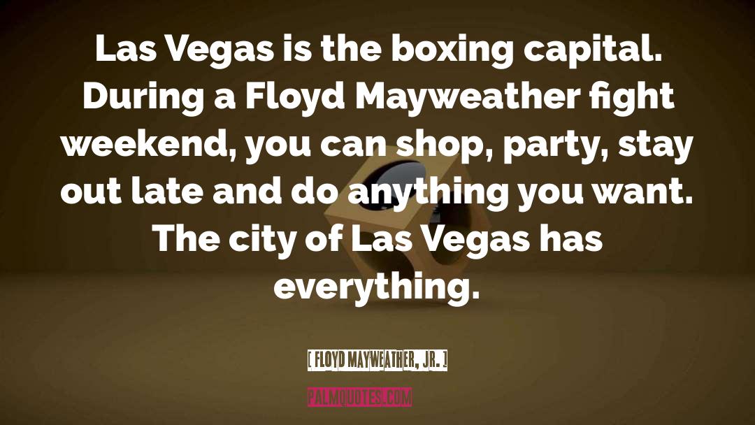 Floyd Mayweather, Jr. Quotes: Las Vegas is the boxing